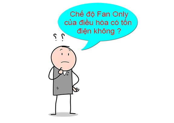Bật chế độ fan only có tốn điện không?
